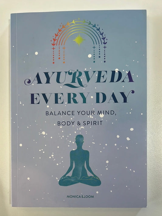 Ayurveda Everyday balance your mind, body & spirit